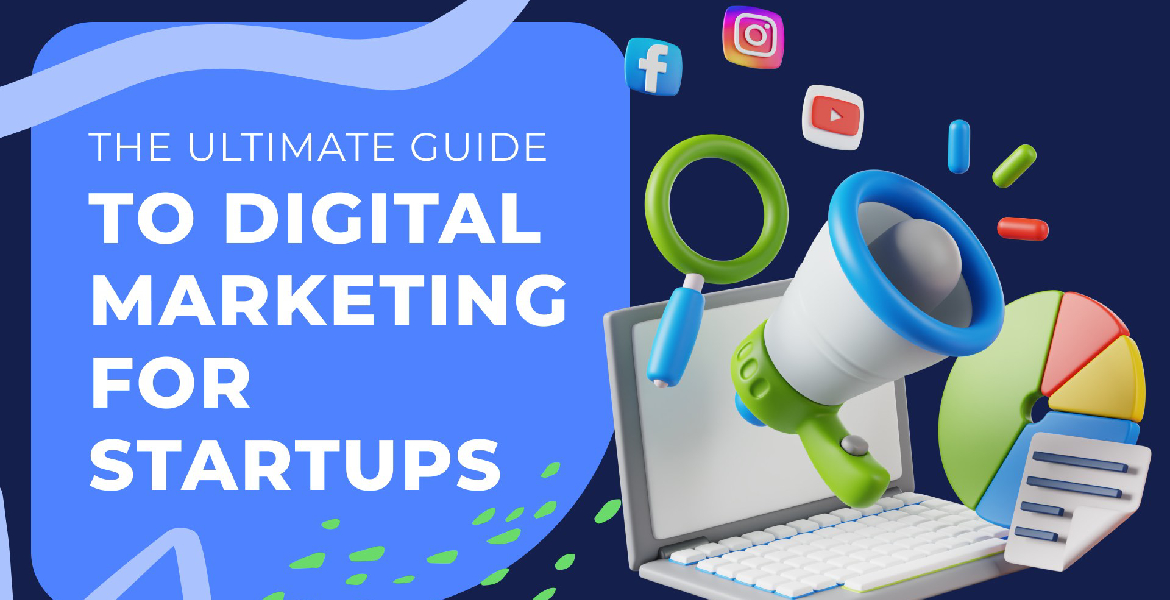 Digital Marketing for Startups: How to Get Noticed Fast