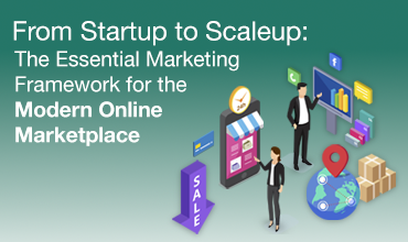 From Startup to Scaleup: The Essential Marketing Framework for the Modern Online Marketplace