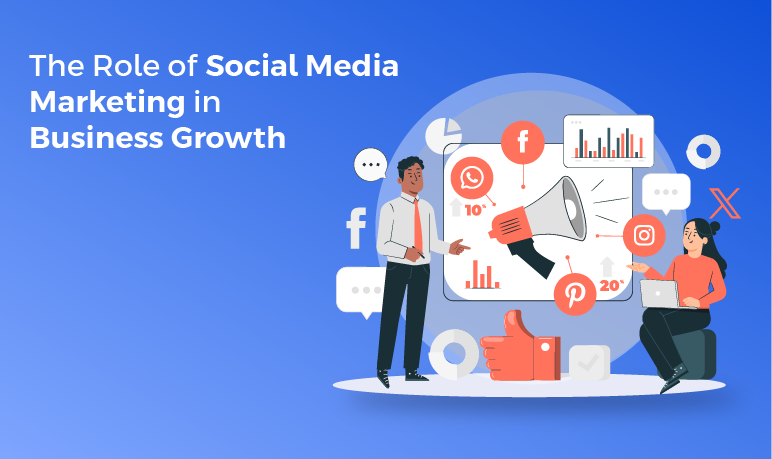 The Role of Social Media Marketing in Business Growth